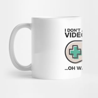 I don't always play video games... oh wait, I do funny t-shirt Mug